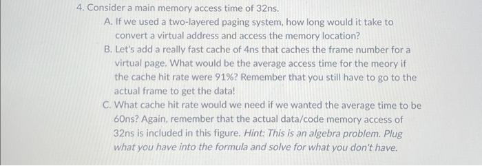 Solved 4. Consider a main memory access time of 32 ns. A. If | Chegg.com