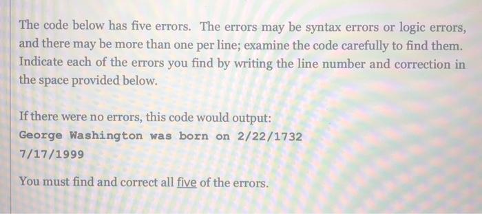 Solved The code below has five errors. The errors may be | Chegg.com