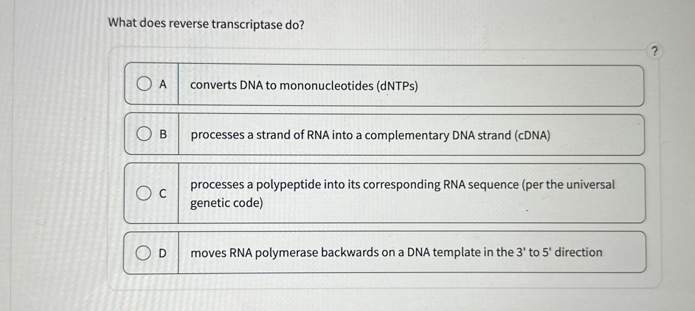 Solved What does reverse transcriptase do?A converts DNA to