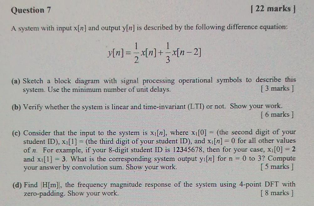 Solved Question 7 | 22 marks] A system with input x[n] and | Chegg.com
