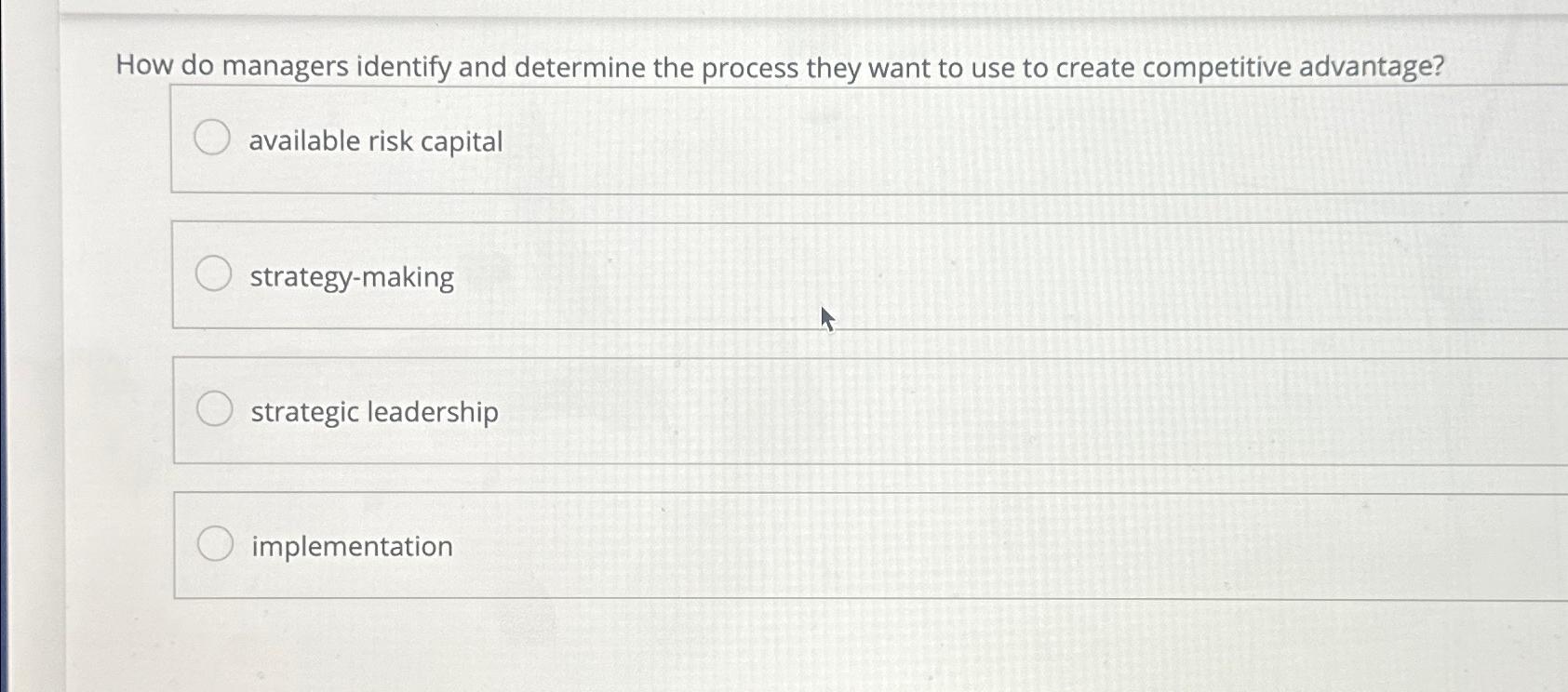 Solved How do managers identify and determine the process | Chegg.com
