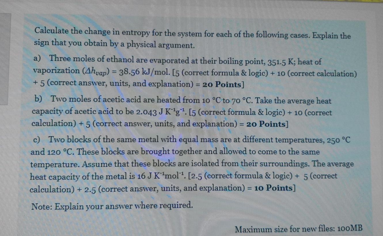 Solved Calculate the change in entropy for the system for | Chegg.com