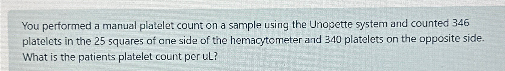 Solved You performed a manual platelet count on a sample | Chegg.com