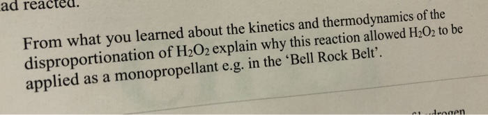 From what you learned about the kinetics and | Chegg.com