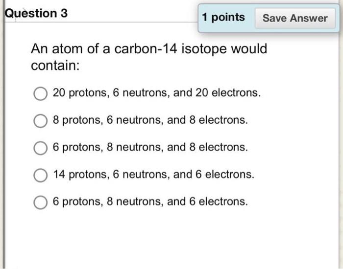 determine the number of protons electrons and neutrons in the carbon-14 isotope