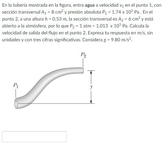 En la tubería mostrada en la figura, entra agua a velocidad \( v_{1} \) en el punto 1 , con sección transversal \( A_{1}=8 \m