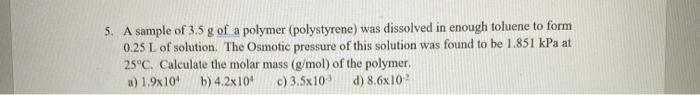 Solved 5. A sample of 3.5 g of a polymer (polystyrene) was | Chegg.com