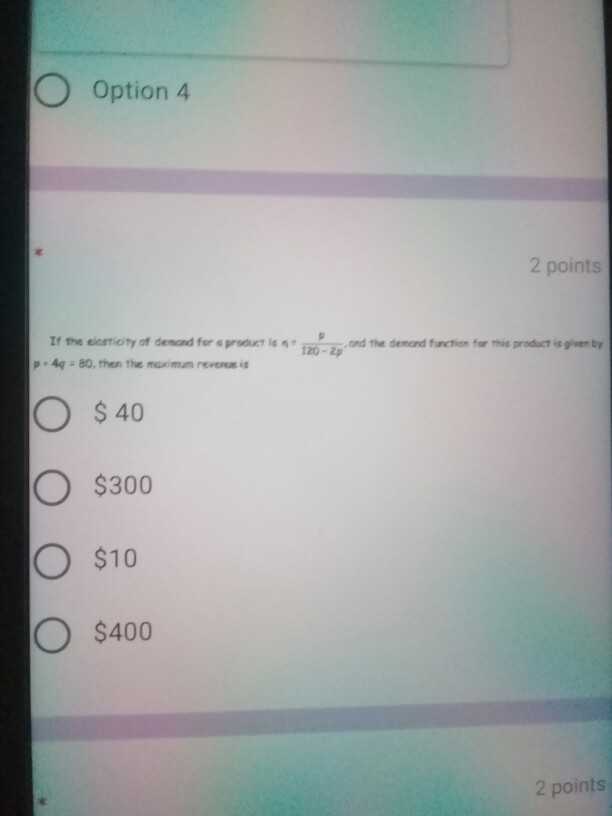 Solved LO Option 4 2 points and the demand function for this | Chegg.com