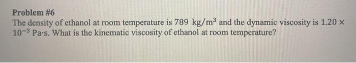 Solved Problem #6 The density of ethanol at room temperature | Chegg.com