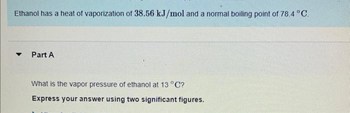 Solved What is the vapor pressure of ethanol at 13∘C ? | Chegg.com