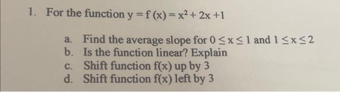 Solved For the function y=f(x)=x2+2x+1 a. Find the average | Chegg.com
