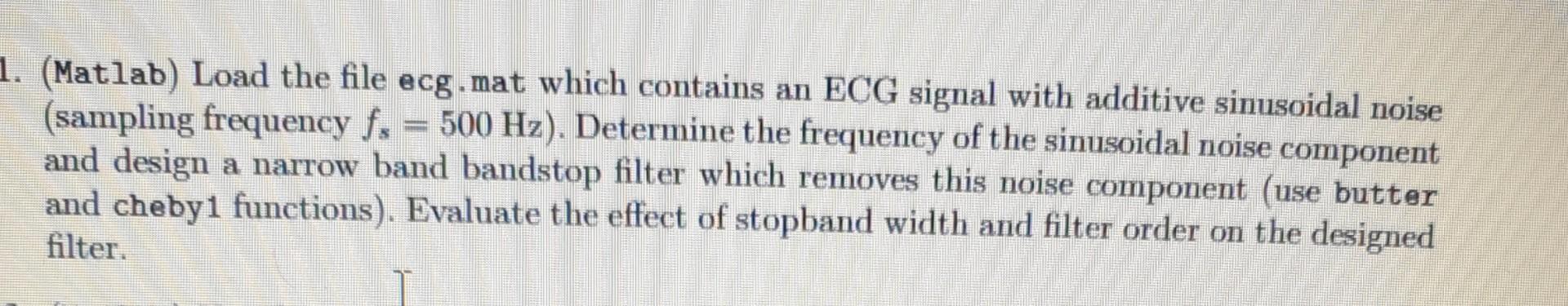 Solved (Matlab) Load the file ecg . mat which contains an | Chegg.com