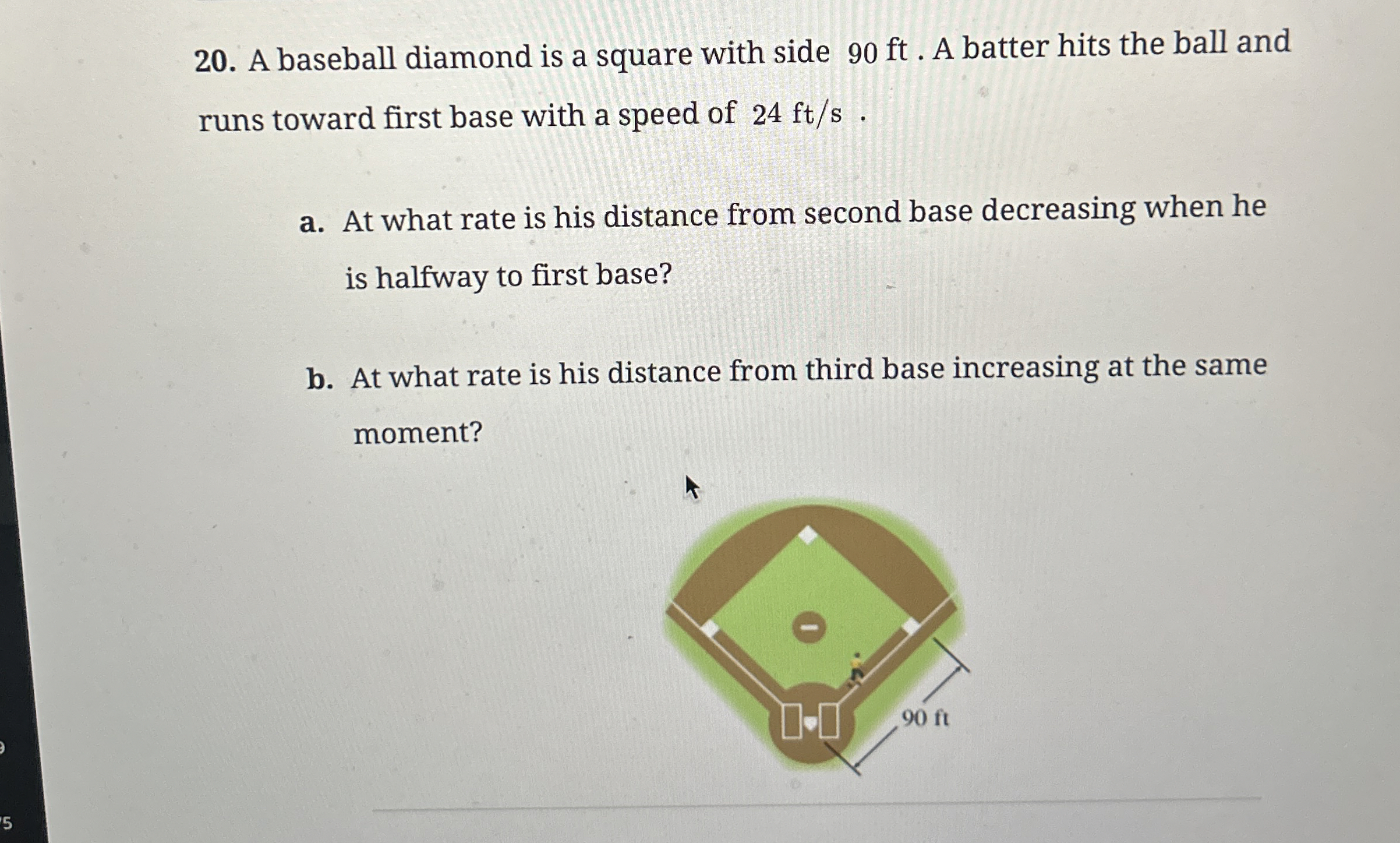 A baseball diamond is a square with side 90 ﻿ft . ﻿A