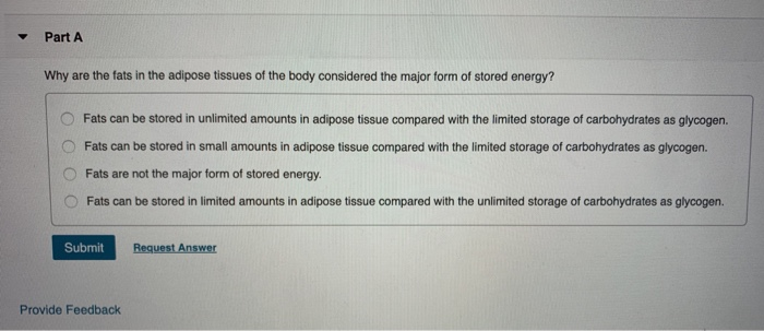 Solved Part A Why Are The Fats In The Adipose Tissues Of The Chegg