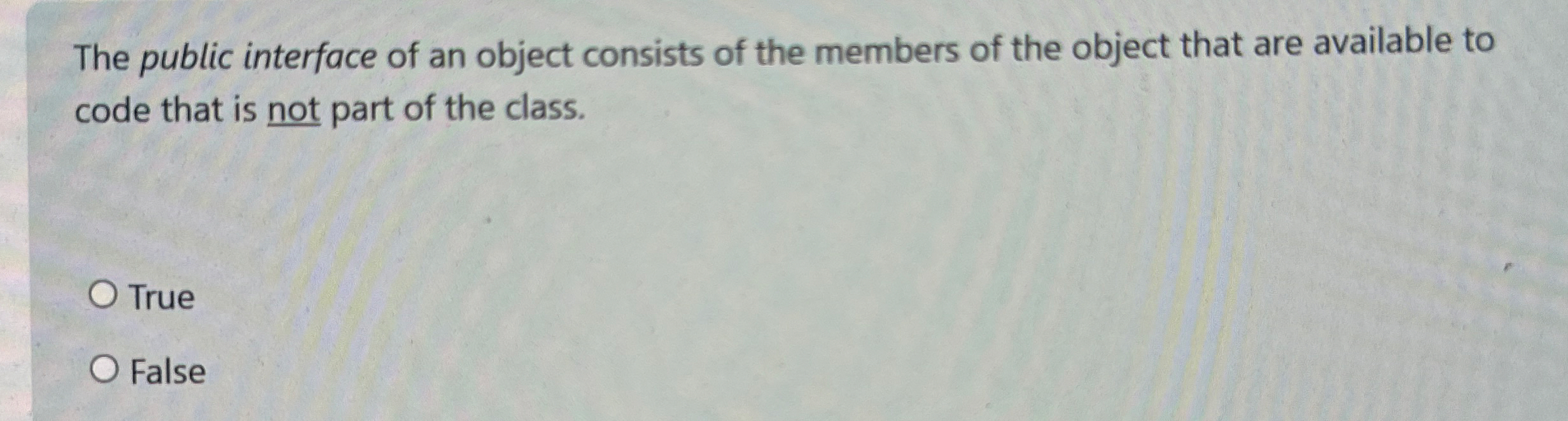Solved The public interface of an object consists of the | Chegg.com