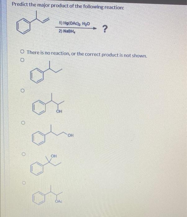 Solved Predict The Major Product Of The Following Reaction: | Chegg.com