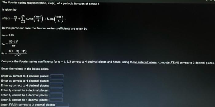 Solved is given by PS(t)=2a0+∑n=1∞ancos(4nπt)+bnsin(4nπt). | Chegg.com