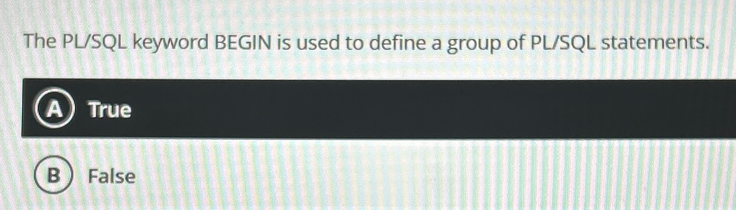Solved The PL/SQL keyword BEGIN is used to define a group of | Chegg.com