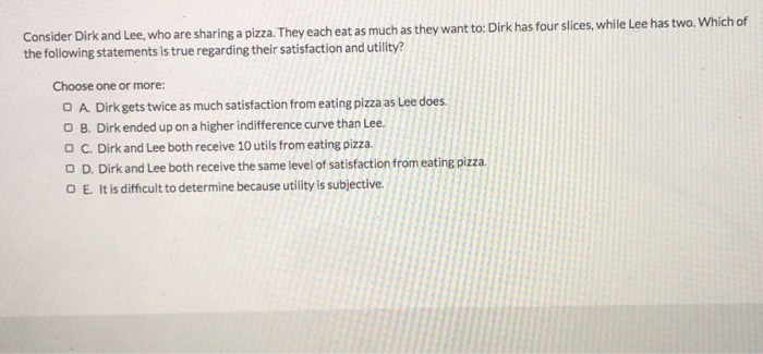 Solved Consider Dirk and Lee, who are sharing a pizza. They | Chegg.com