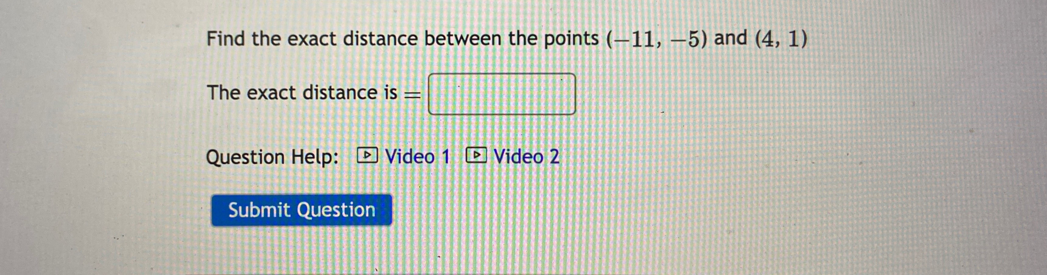 Solved Find the exact distance between the points (-11,-5) | Chegg.com