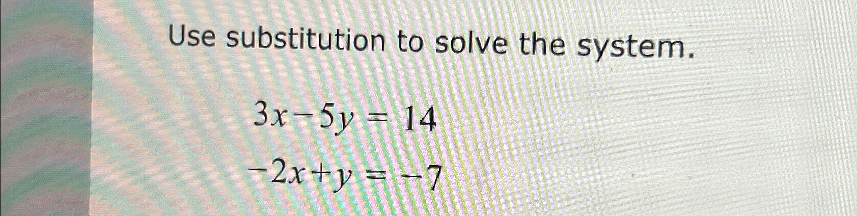 3 2x 5 3y 7 9x 10y 14 by substitution method