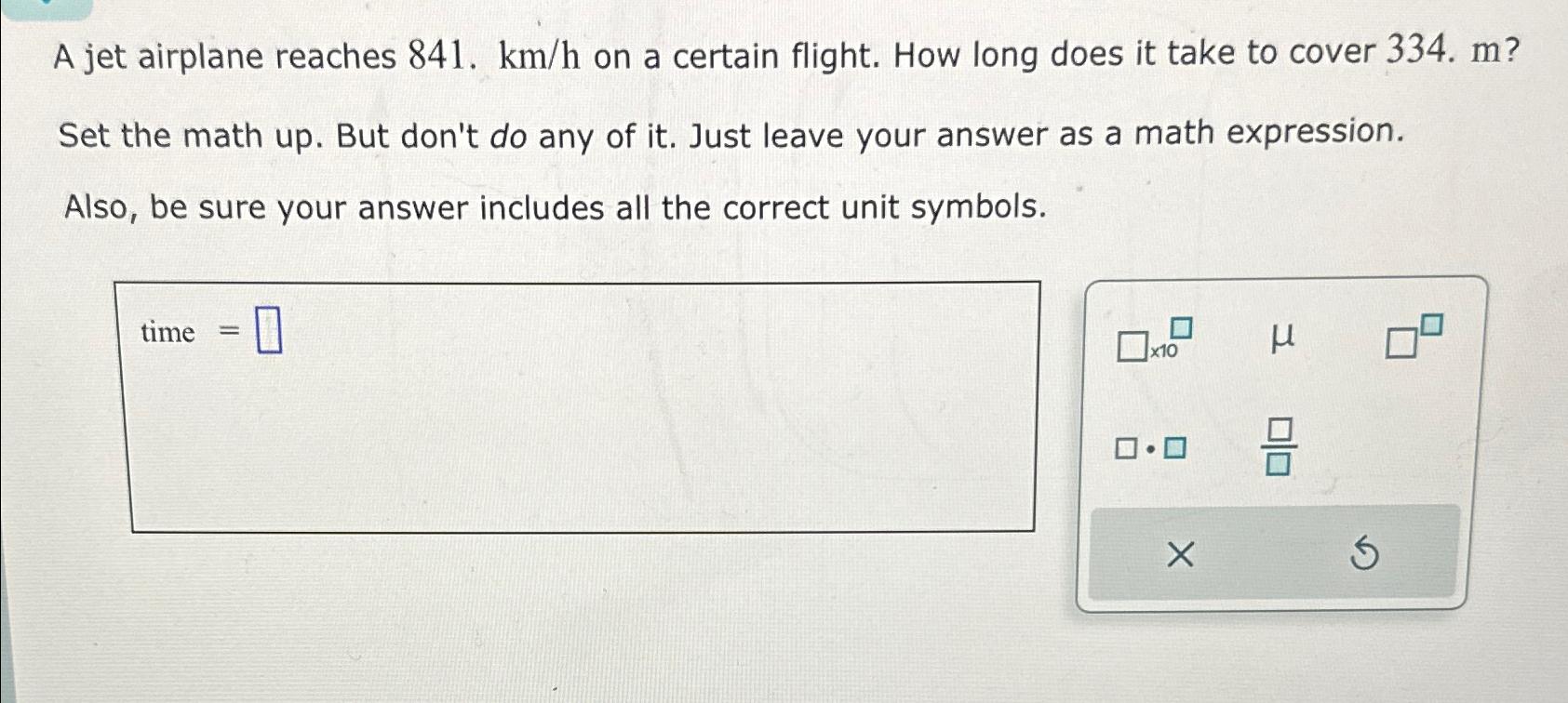 Solved A jet airplane reaches 841.kmh ﻿on a certain flight. | Chegg.com