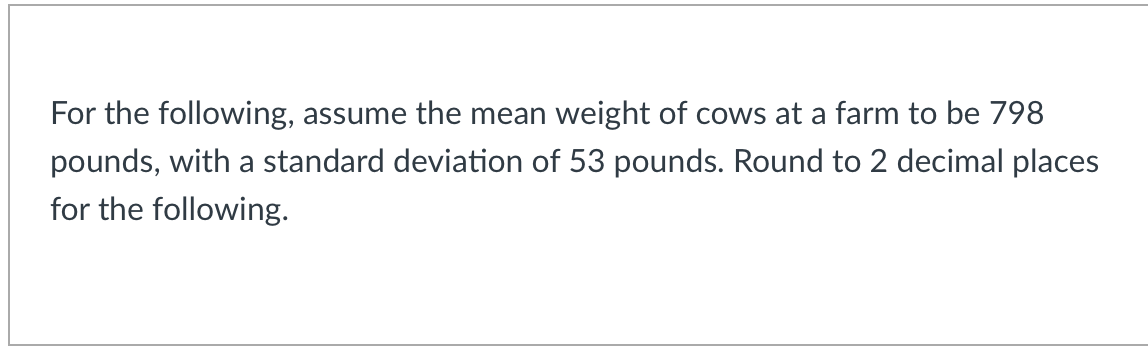 Solved For the following, assume the mean weight of cows at | Chegg.com
