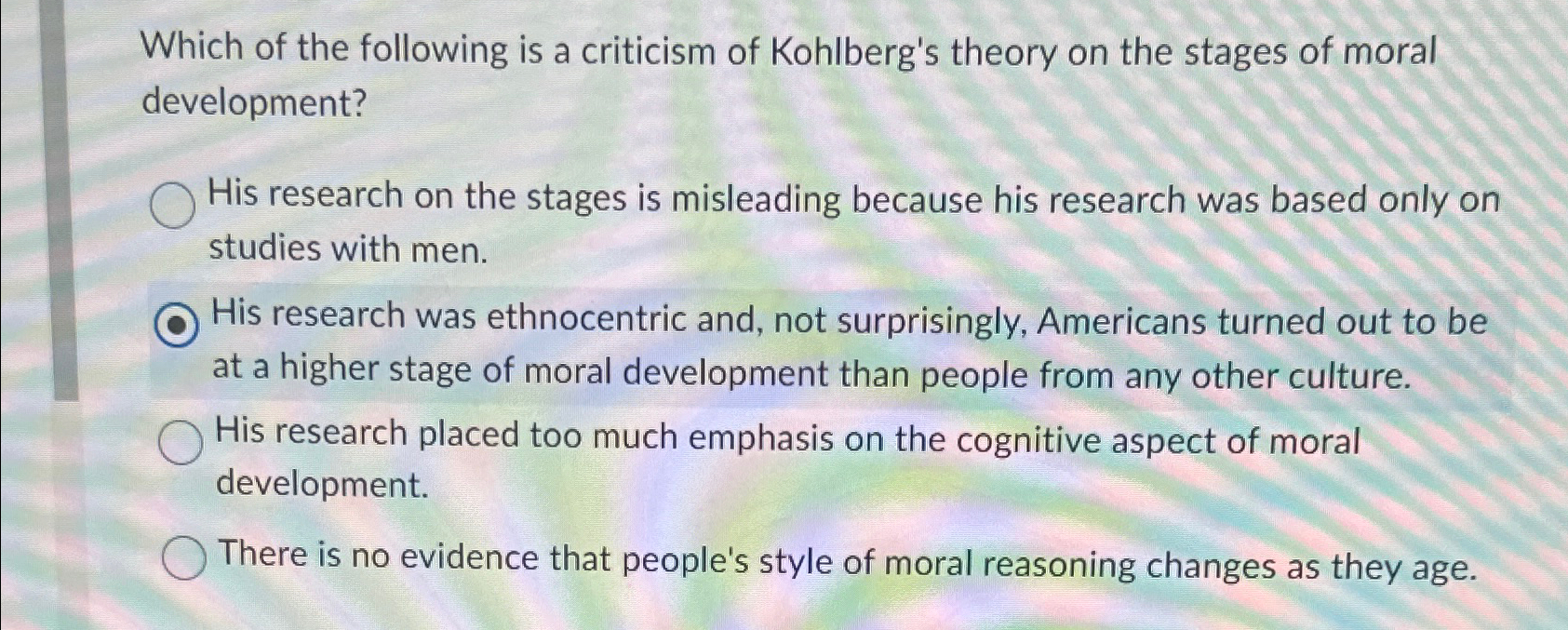 Solved Which of the following is a criticism of Kohlberg's | Chegg.com