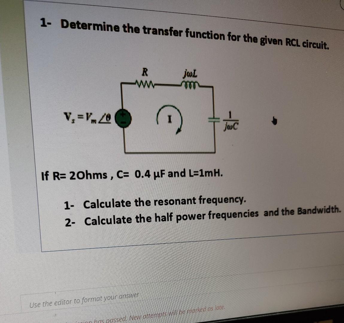 Solved 1- Determine the transfer function for the given RCL | Chegg.com