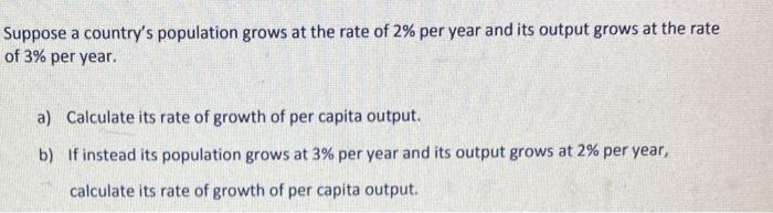 Solved Suppose a country's population grows at the rate of | Chegg.com