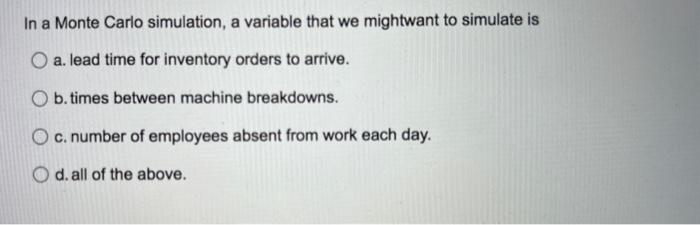 Solved In a Monte Carlo simulation, a variable that we | Chegg.com