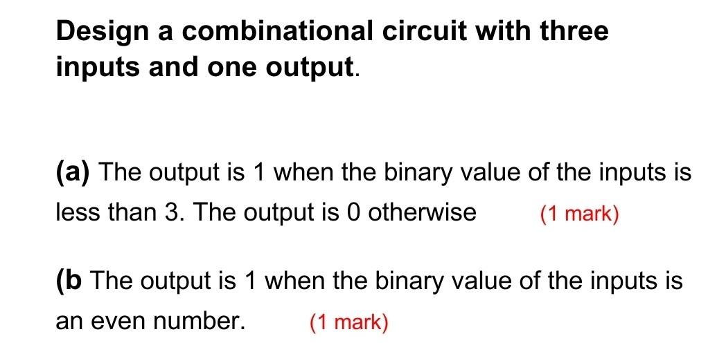 Solved Design a combinational circuit with three inputs and | Chegg.com