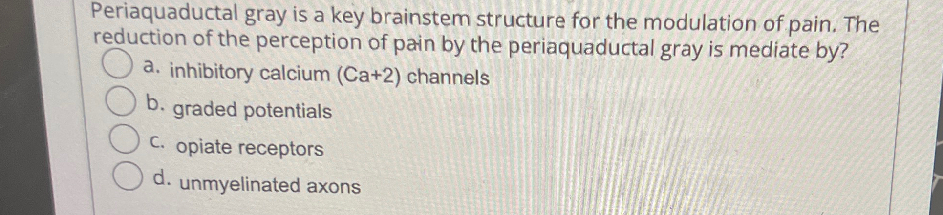 Solved Periaquaductal gray is a key brainstem structure for | Chegg.com