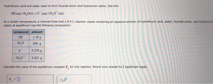 Solved Hydrofluoric acid and water react to form fluoride | Chegg.com