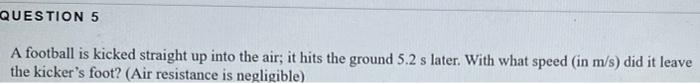 Solved A football is kicked straight up into the air; it | Chegg.com