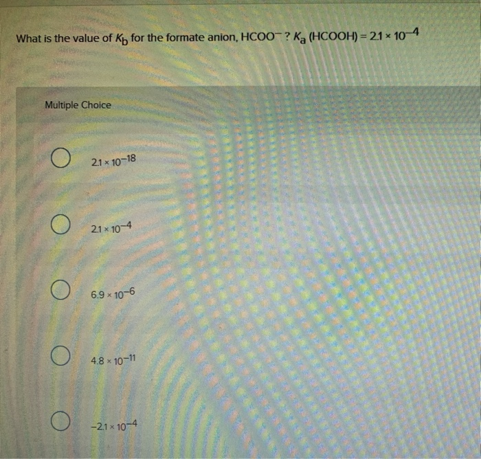 solved-what-is-the-value-of-kb-for-the-formate-anion-hcoo-chegg