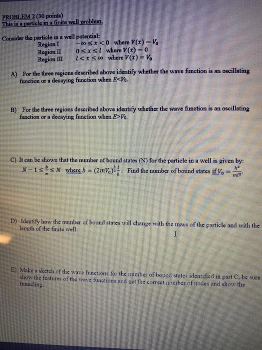 Solved PROBLEM 2 (30 points) This is a particle in a finite | Chegg.com