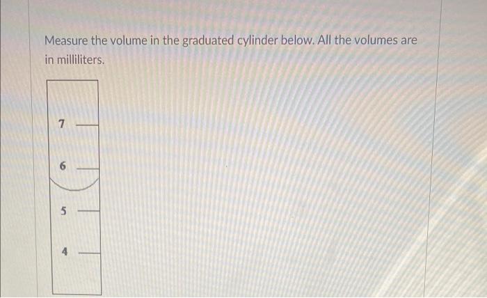 Solved Measure the volume in the graduated cylinder below. | Chegg.com