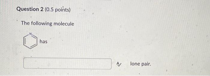 Solved The following molecule | Chegg.com
