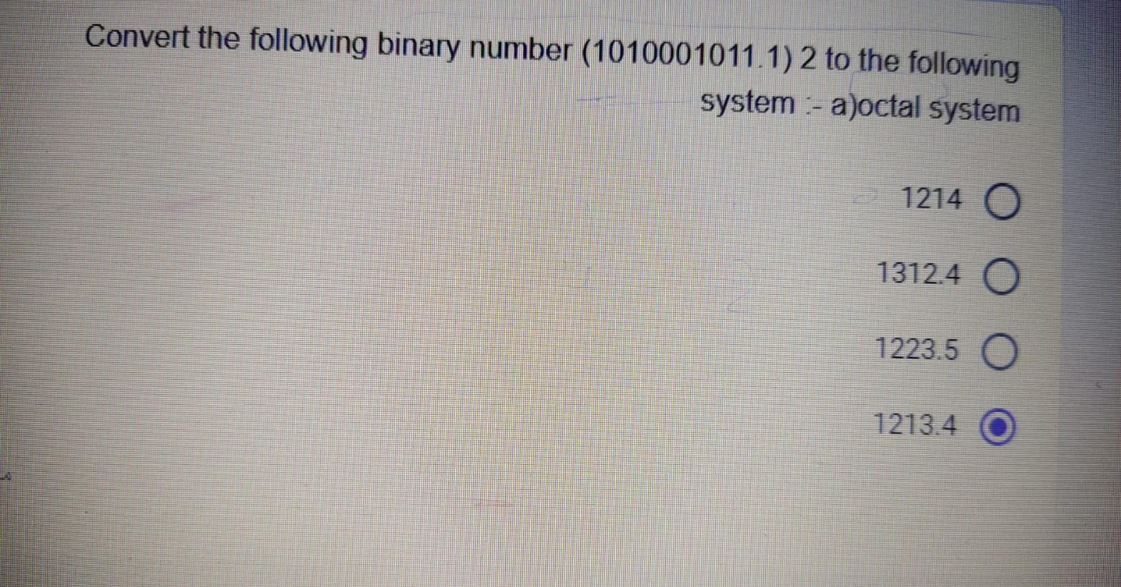 Solved Convert the following binary number (1010001011.1) 2 | Chegg.com