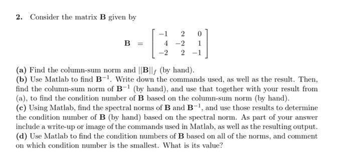 Solved 2. Consider The Matrix B Given By B=⎣⎡−14−22−2201−1⎦⎤ | Chegg.com