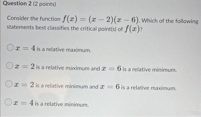 Solved Consider The Function F(x)=(x−2)(x−6). Which Of The | Chegg.com