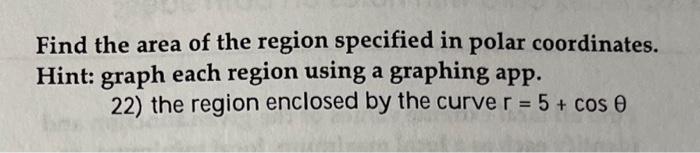 Solved Find the area of the region specified in polar | Chegg.com