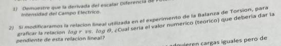 1) Demientre que la derfatda del escatar ouferericai 2) Si modificaramos la retacion lineal utilizada en el experimento de ta