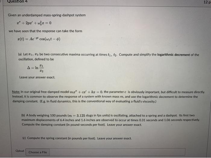 Solved Given An Underdamped Mass Spring Dashpot Systemx Chegg Com