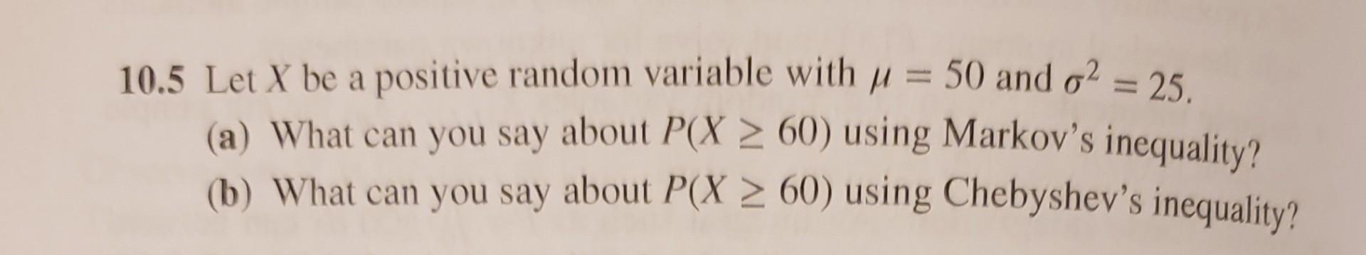 Solved 10.5 Let X be a positive random variable with μ=50 | Chegg.com