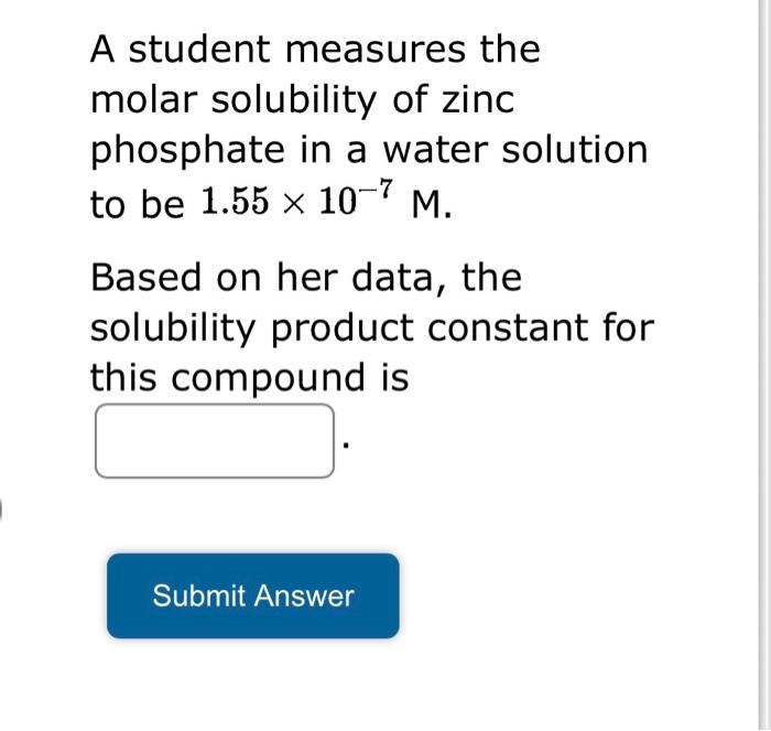 Solved A student measures the molar solubility of zinc