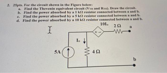 Solved 2. 25pts. For the circuit shown in the Figure below: | Chegg.com