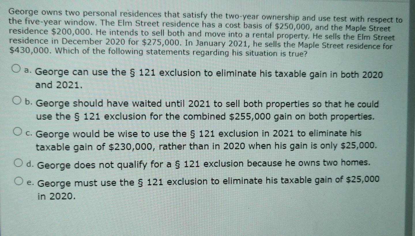 Solved George owns two personal residences that satisfy the | Chegg.com