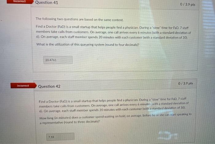 Solved Incorrect Question 41 0/3.9 pts The following two | Chegg.com